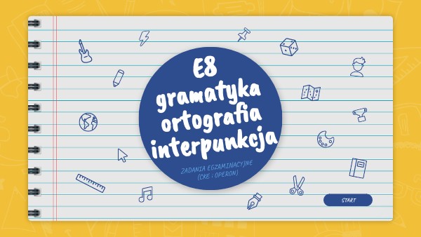 Gramatyka I Stylistyka 3 Sprawdzian Słownictwo Gramatyka, ortografia i interpunkcja na E8 - zadania egzaminacyjne