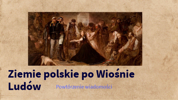 Sprawdzian Ziemie Polskie Po Wiośnie Ludów view.genially.com