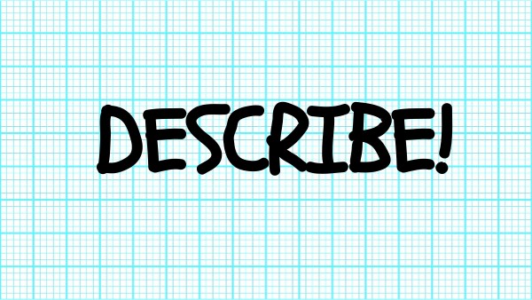 Describe! | Genially