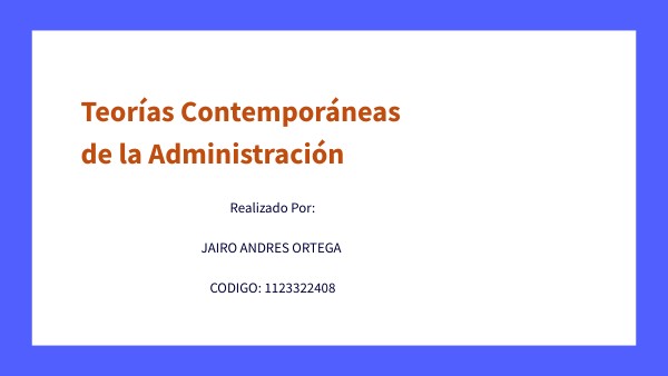 Teorias de la Administracion Contemporanea | Genially