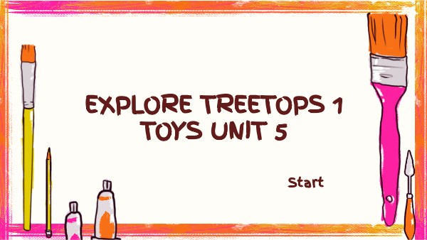 Unit 5 Toys Explore Treetops 1 part 2