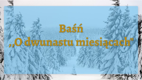 Opis Pasierbicy Z Baśni O Dwunastu Miesiącach O dwunastu miesiącach_2 | Genially
