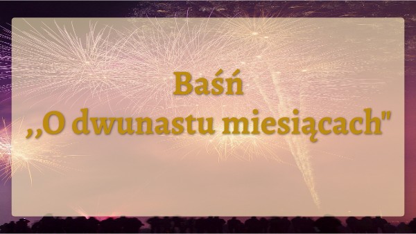 O dwunastu miesiącach | Genially
