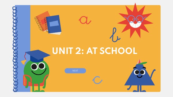 UNIT 2: AT THE SCHOOL | Genially
