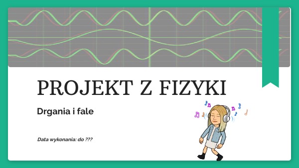 Sprawdzian Fizyka Drganie I Fale - Copy - Projekt fizyka- drgania i fale | Genially