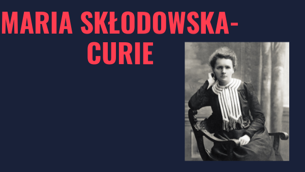 Maria Skłodowska-Curie
