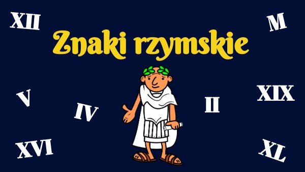 Znaki Rzymskie Kartkówka Klasa 2 Znaki rzymskie