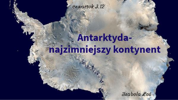 Antarktyda- najzimniejszy kontynent 3.12