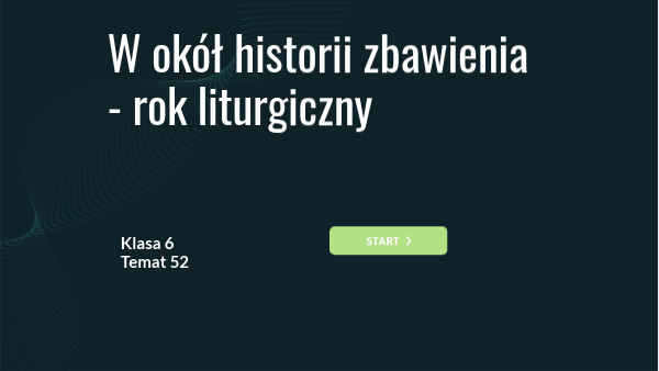 Kl.6/52 W okół historii zbawienia - rok liturgiczny