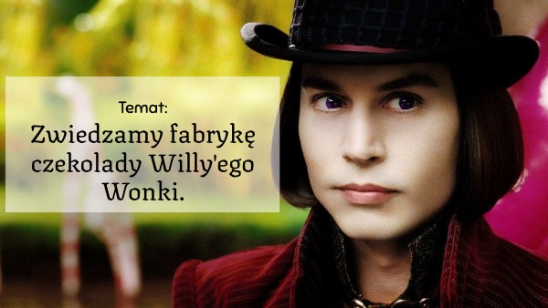 Charlie i fabryka czekolady | Genially