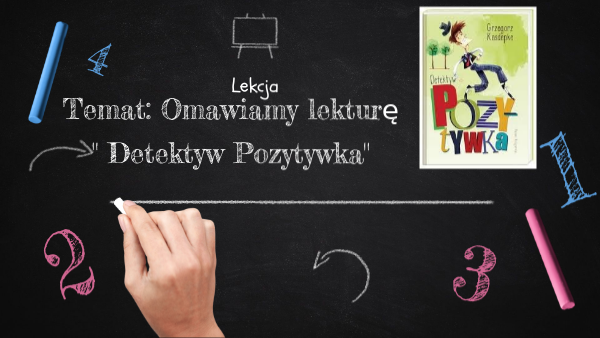Detektyw Pozytywka ćwiczenia Do Lektury Detektyw Pozytywka - praca z lekturą | Genially