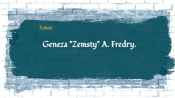 Zemsta - geneza | Genially