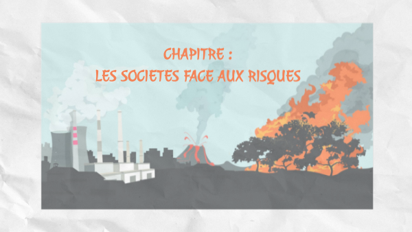 Chapitre : Les sociétés face aux risques | Genially