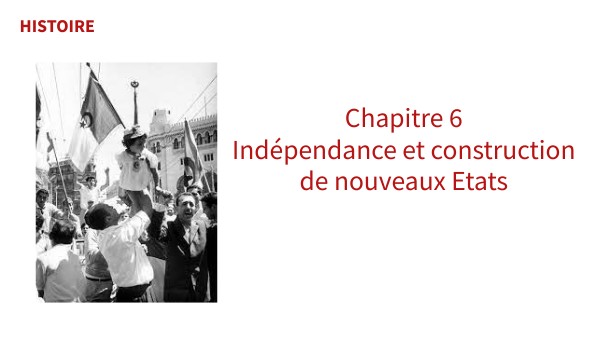 Indépendance et construction de nouveaux Etats