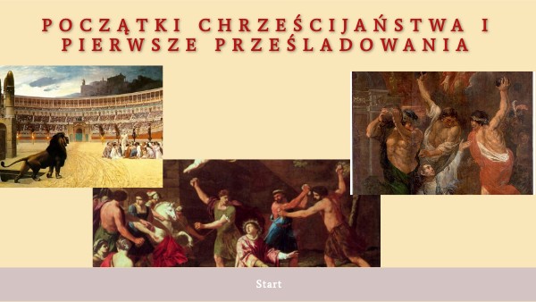 Początki chrześcijaństwa - prześladowania | Genially