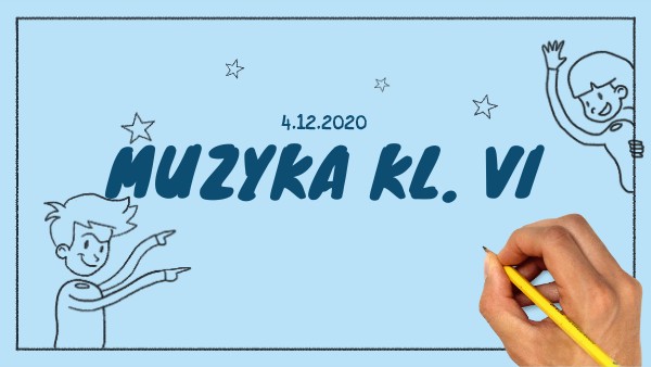 Muzyka kl.VI 6.12.2021 | Genially