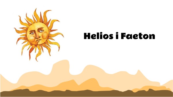 Streszczenie Mitu Helios I Faeton Helios i Faeton | Genially
