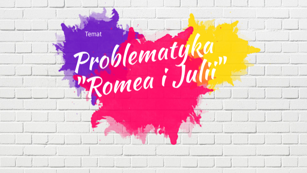Test Ze Znajomości Romea I Julii Romeo i Julia - tematyka utworu | Genially