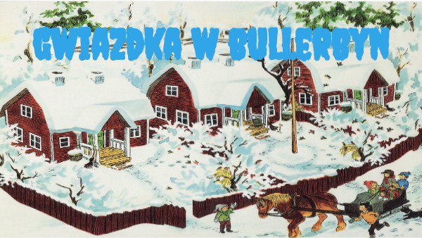 Gwiazdka w Bullerbyn | Genially