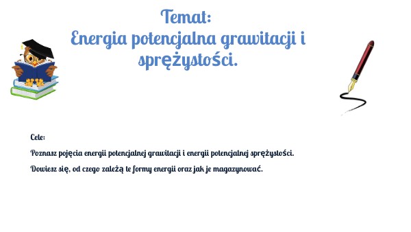 Od Czego Zależy Energia Potencjalna FIZ 7 - Energia potencjalna grawitacji i sprężystości. | Genially