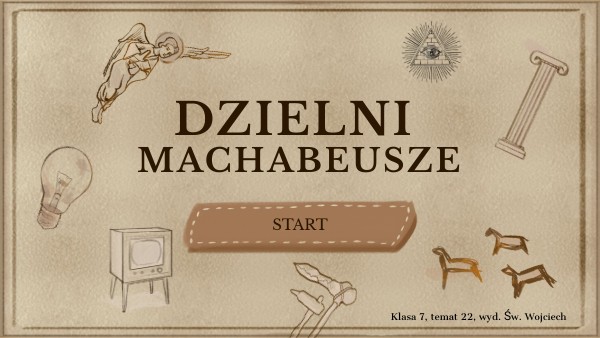 (kl.7,t.22) Św. Wojciech - Dzielni Machabeusze | Genially