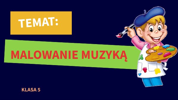 kl. 5 Malowanie muzyką | Genially