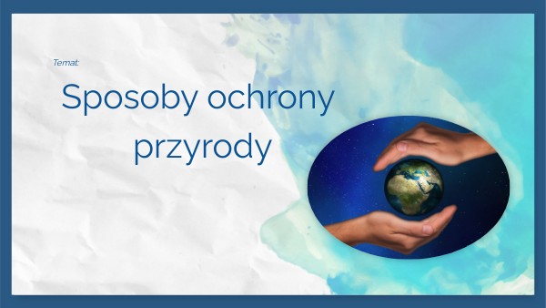 Sposoby ochrony przyrody- klasa 8 | Genially