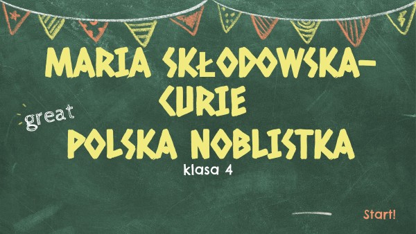 Maria Skłodowska-Curie i polscy nobliści klasa 4 | Genially
