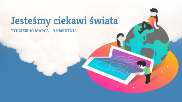 Jesteśmy ciekawi świata! | Genially