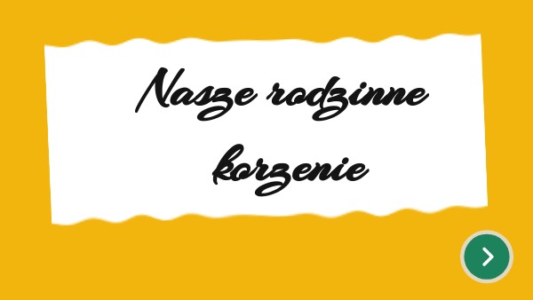 II.2.Nasze rodzinne korzenie
