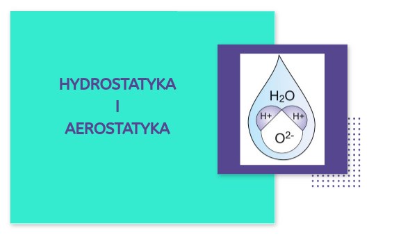 Hydrostatyka I Aerostatyka Klasa 7 Hydrostatyka i aerostatyka Zofia Sulej