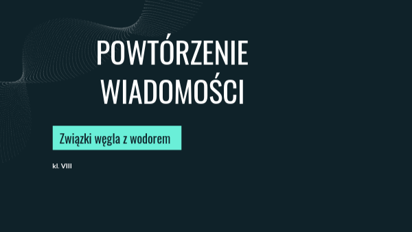 Chemia Sprawdzian Zwiazki Węgla Z Wodorem - Związki węgla z wodorem - powtórzenie | Genially