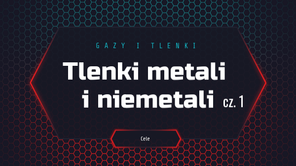 Tlenki metali i niemetali | Genially