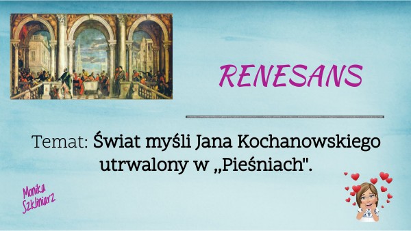 Świat myśli Jana Kochanowskiego utrwalony w Pieśniach | Genially