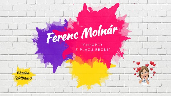 Chłopcy Z Placu Broni Czas I Miejsce Akcji Ferenc Molnár Chłopcy z Placu Broni - lekcja 1 | Genially
