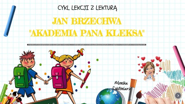 Akademia Pana Kleksa Konspekt Lekcji Jan Brzechwa Akademia pana Kleksa cykl lekcji | Genially