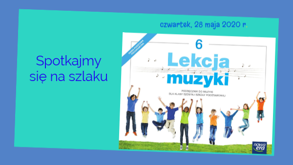 muzyka klasa 6 - 28 maja | Genially