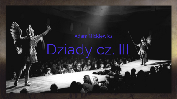 Dziady Cz 3 Akt 1 Scena 1 Dziady cz III | Genially
