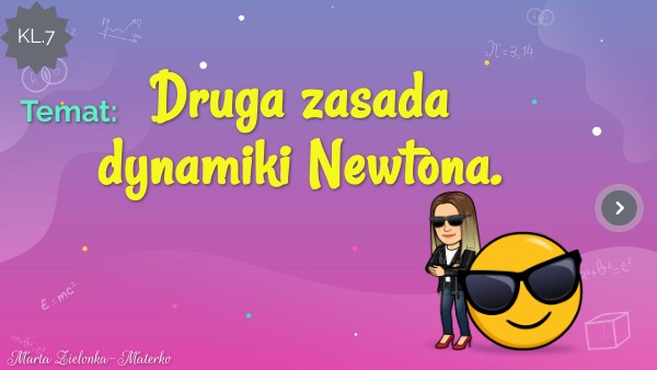 [7] Druga zasada dynamiki Newtona.