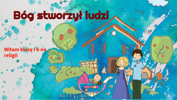Bóg stworzył ludzi klasa I | Genially