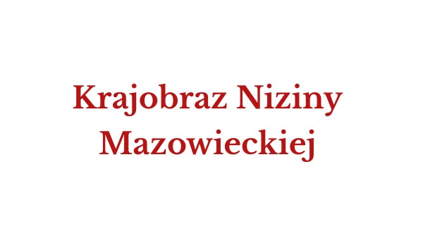 Nizina mazowiecka kl. 5 | Genially
