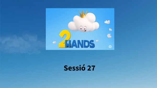 2 hands Sessió 27 | Genially