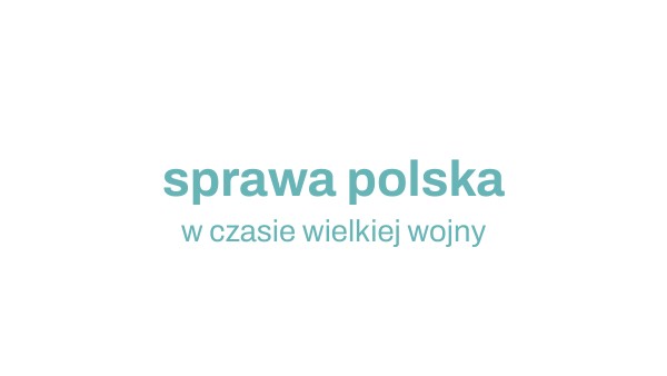 Sprawa plska w czasie wielkiej wojny | Genially