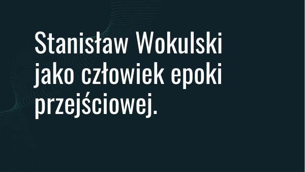 Pozytywizm - Wokulski - charakterystyka | Genially