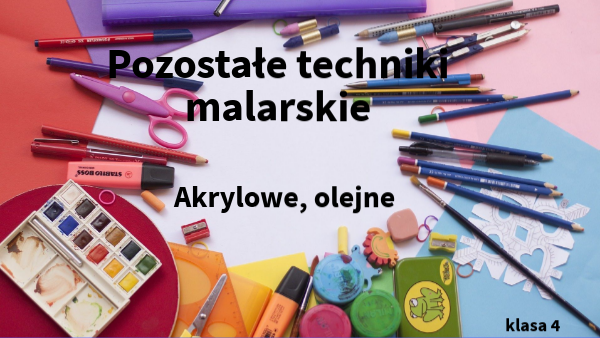 Podręcznik Do Techniki Klasa 5 Pozostałe techniki malarskie | Genially