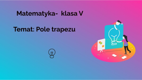 Pole trapezu- klasa 5 | Genially