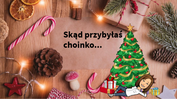 skąd przybyłaś choinko wtorek