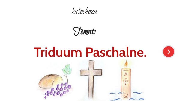 Triduum Paschalne klasa 6,8 | Genially