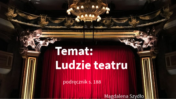4 kl., Ludzie teatru | Genially