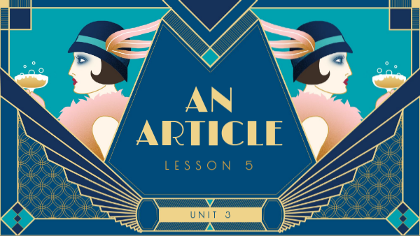 LESSON 5 UNIT 3 AN ARTICLE | Genially
